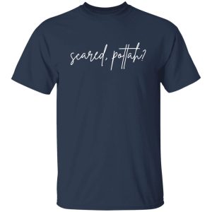 Scared Pottah Shirt