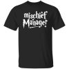 Mischief Manager Shirt