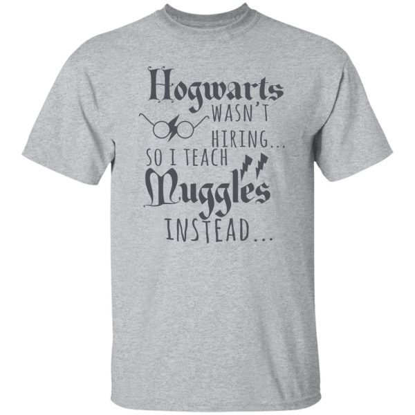 HP Shirt for Teachers, I Teach Muggles, Gift for Nerds, Wizard Shirt, Potter Teacher Appreciation Shirt