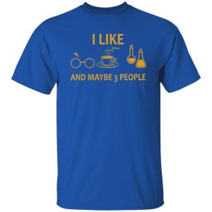 I Like Harry Potter Coffee And Science And Maybe 3 People Shirt