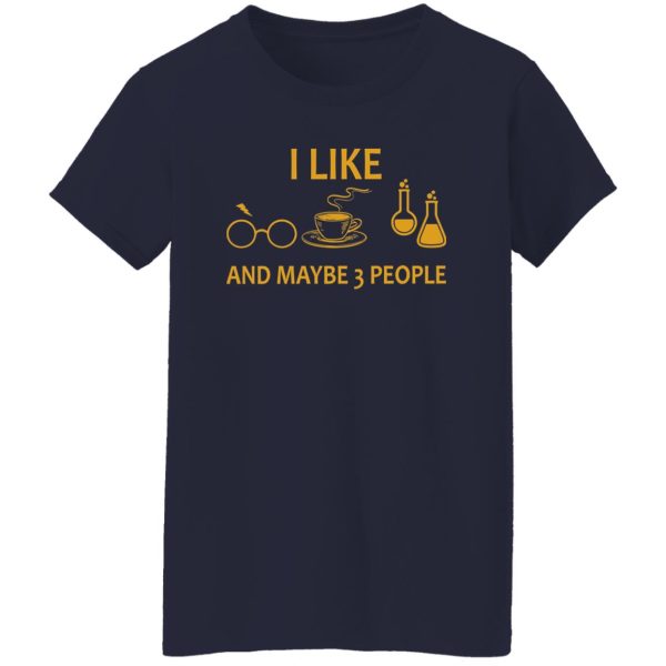 I Like Harry Potter Coffee And Science And Maybe 3 People Shirt