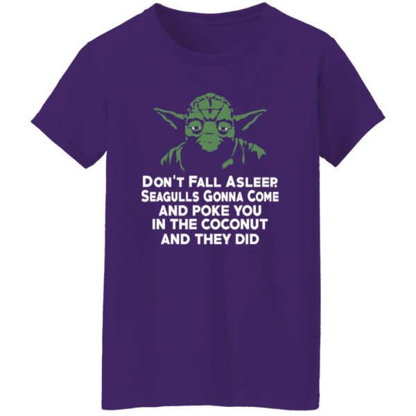 Yoda Don’t Fall Asleep Seagulls Gonna Come Shirt