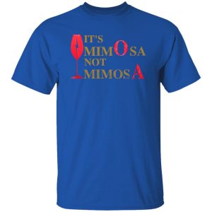 It’s MimOsa Not MimosA Wine Harry Potter Shirt