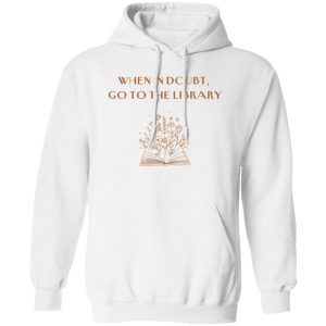 When in doubt, go to the library Harry Potter Shirt