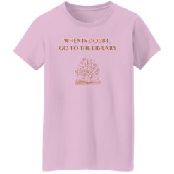 When in doubt, go to the library Harry Potter Shirt