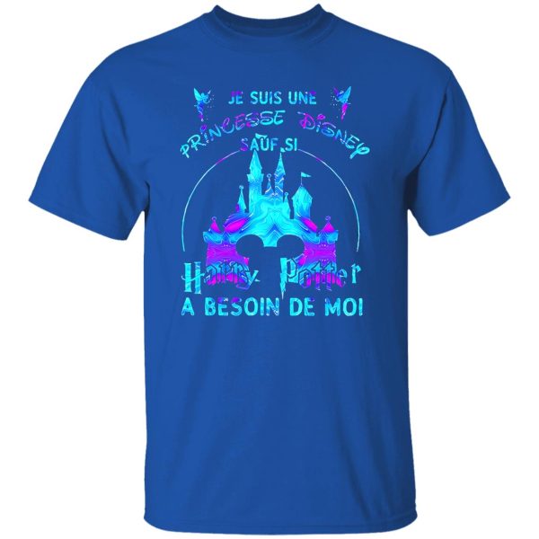 Je Suis Une Princesse Disney Sauf Si Harry Potter A Besoin De Moi Shirt