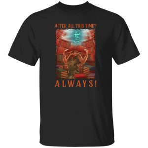 Harry Potter With Guardian After All This Time Always Shirt