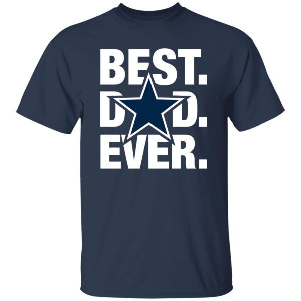 Dallas Cowboys Best Dad Ever Shirt