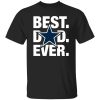 Dallas Cowboys Best Dad Ever Shirt