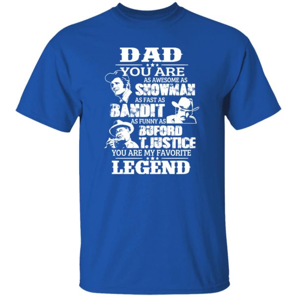 Dad You Are As Awesome As Snowman As Fast As Bandit As Funny As Buford Shirt