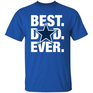 Dallas Cowboys Best Dad Ever Shirt