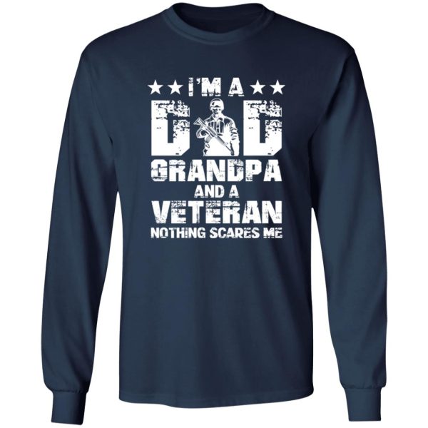 I’m A Dad Grandpa And A Veteran Nothing Scares Me Shirt