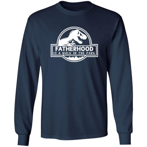 Fatherhood Is A Walk In The Park Dinosaur Dad Shirt