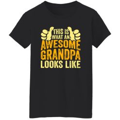 This Is What An Awesome Grandpa Looks Like Shirt