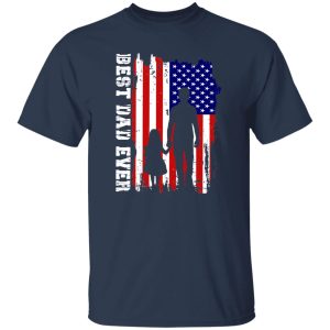 Best Dad Ever Dad And Daughter American Flag Shirt