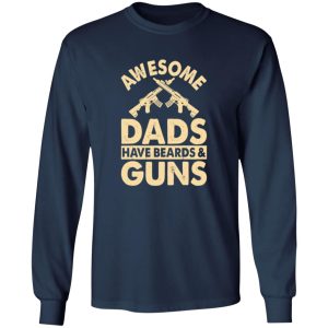 Awesome Dads Have Beards & Guns Father’s Day Shirt