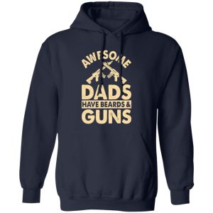 Awesome Dads Have Beards & Guns Father’s Day Shirt