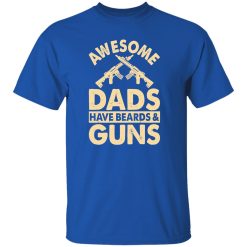Awesome Dads Have Beards & Guns Father’s Day Shirt