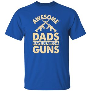 Awesome Dads Have Beards & Guns Father’s Day Shirt