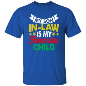 My Son In-Law Is My Favorite Child Father In Law Shirt