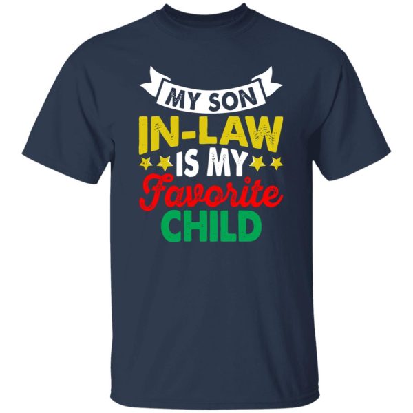 My Son In-Law Is My Favorite Child Father In Law Shirt