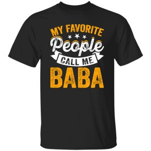 My Favorite People Call Me Baba Shirt