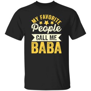 My Favorite People Call Me Baba Father’s Day Shirt