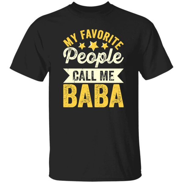 My Favorite People Call Me Baba Father’s Day Shirt