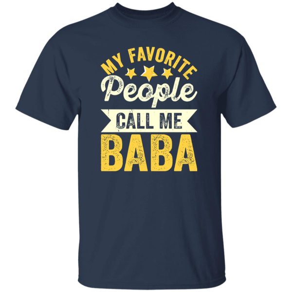 My Favorite People Call Me Baba Father’s Day Shirt