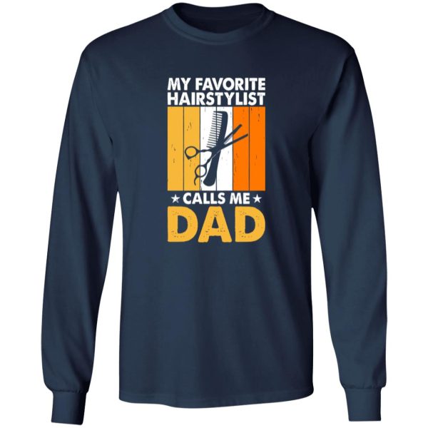 My Favorite Hairstylist Calls Me Dad Vintage Father’s Day Shirt