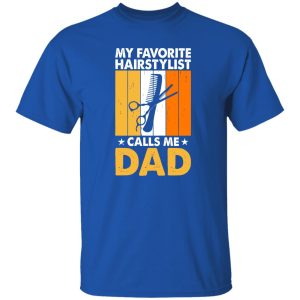 My Favorite Hairstylist Calls Me Dad Vintage Father’s Day Shirt