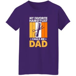 My Favorite Hairstylist Calls Me Dad Vintage Father’s Day Shirt