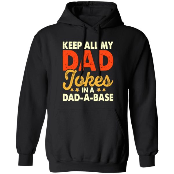 Keep All My Dad Jokes In A Dad-A-Base Shirt