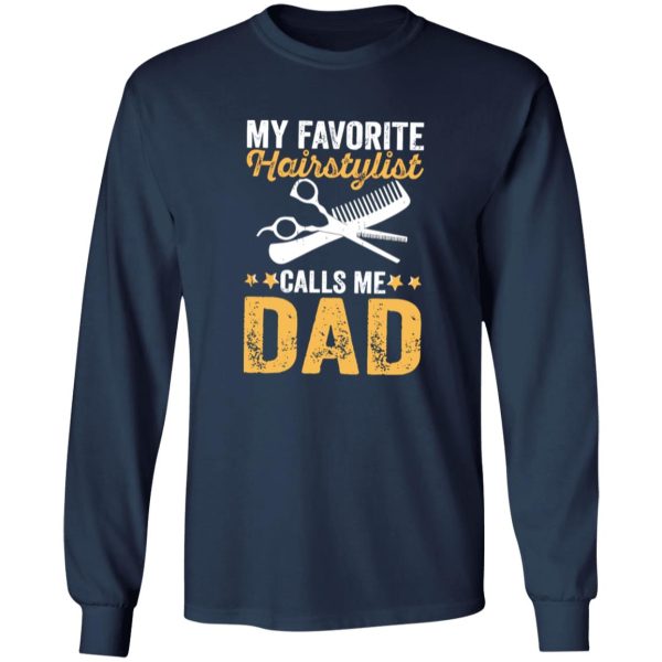 My Favorite Hairstylist Calls Me Dad Father’s Day Shirt