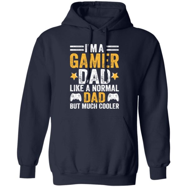 I’m A Gamer Dad Like A Normal Dad But Much Cooler Shirt