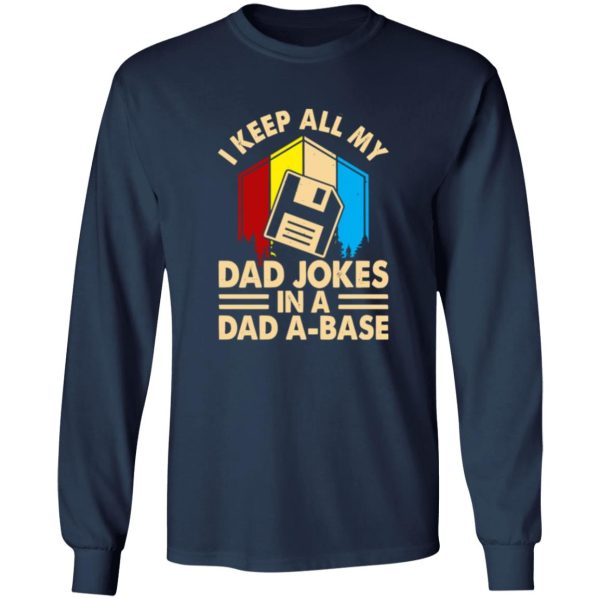 I Keep All My Dad Jokes In A Dad A-Base Vintage Father’s Day Shirt