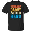 Husband Daddy Protector Hero Shirt