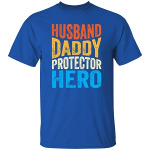 Husband Daddy Protector Hero Shirt