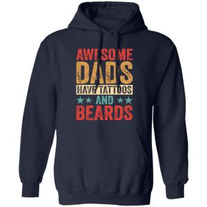 Awesome Dads Have Tattoos And Beards Father’s Day Shirt