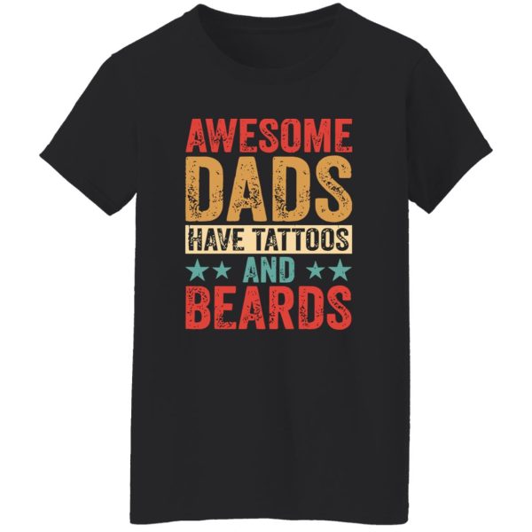 Awesome Dads Have Tattoos And Beards Father’s Day Shirt