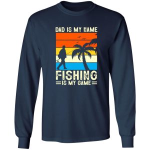 Dad Is My Name Fishing Is My Game Vintage Fishing Dad Shirt