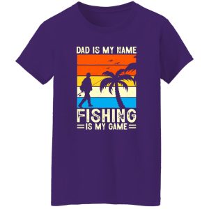 Dad Is My Name Fishing Is My Game Vintage Fishing Dad Shirt