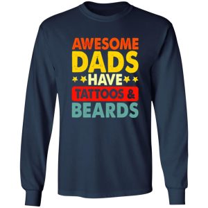 Awesome Dads Have Tattoos And Beards Shirt