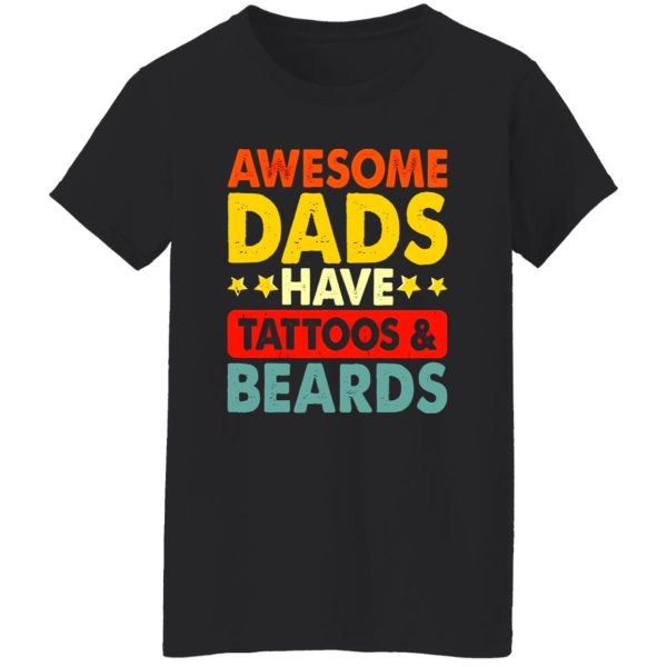 Awesome Dads Have Tattoos And Beards Shirt