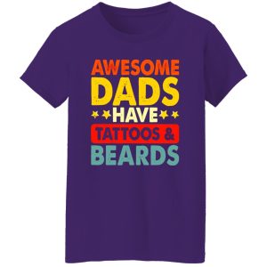 Awesome Dads Have Tattoos And Beards Shirt