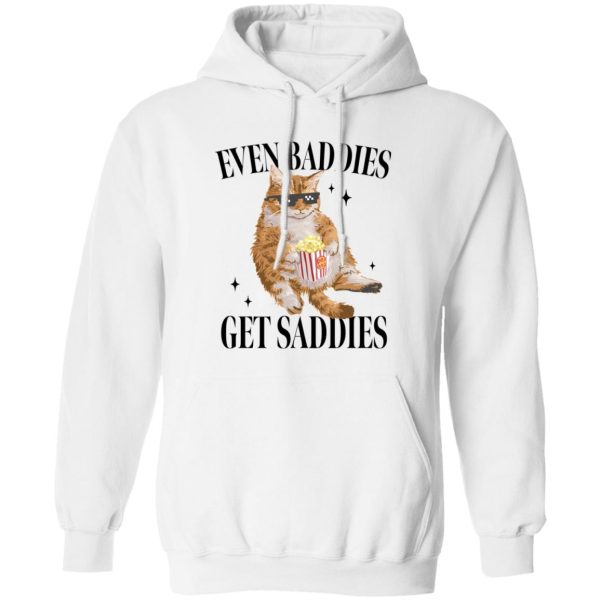 Even Baddies Get Saddies Funny Cat Meme Shirt