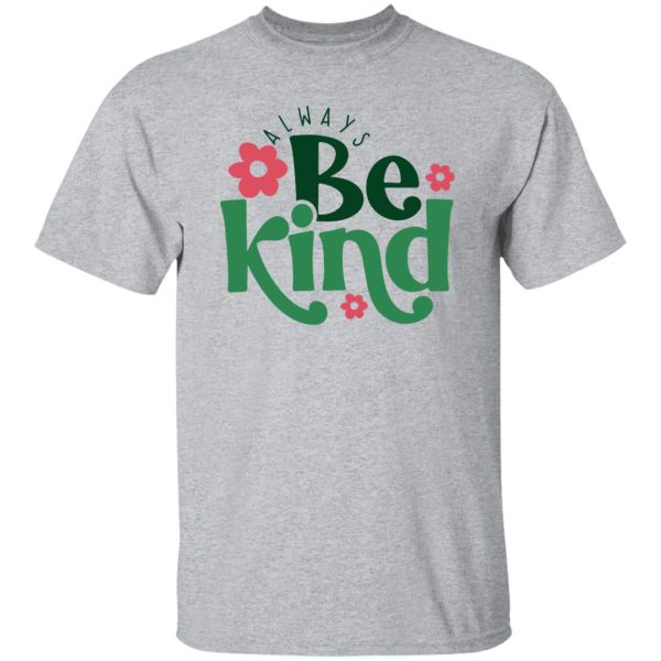 Always Be Kind Shirt