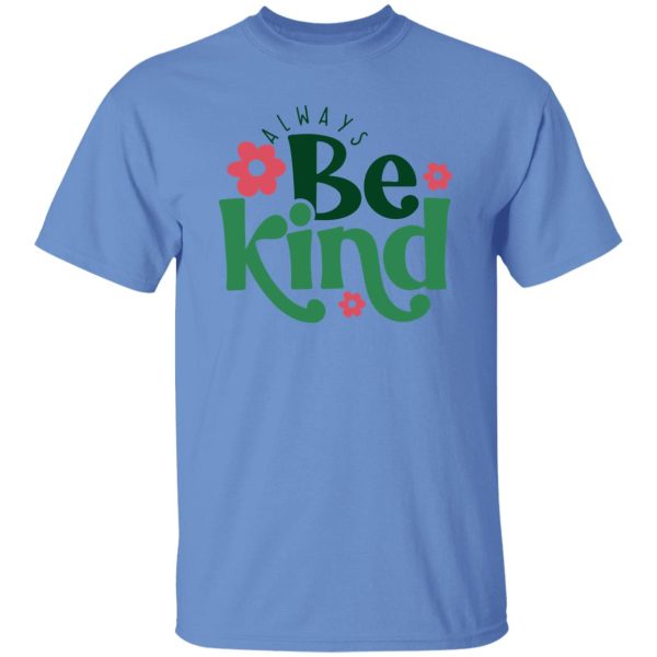 Always Be Kind Shirt