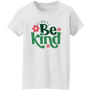 Always Be Kind Shirt