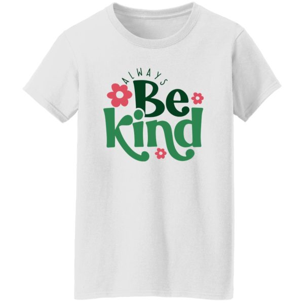 Always Be Kind Shirt